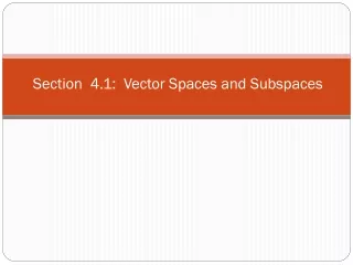 Section  4.1:  Vector Spaces and Subspaces