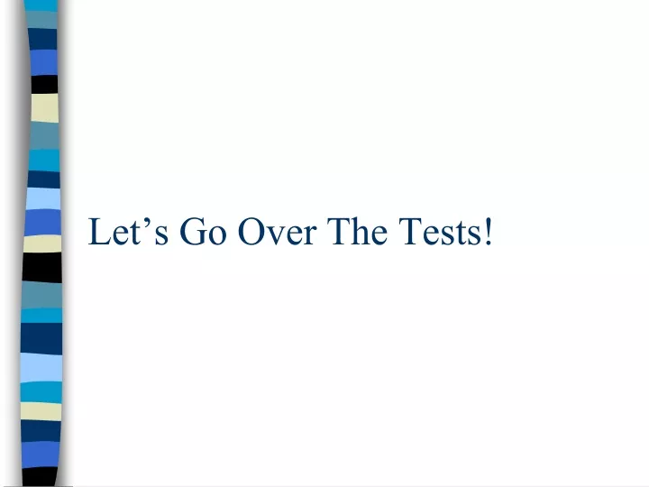 let s go over the tests
