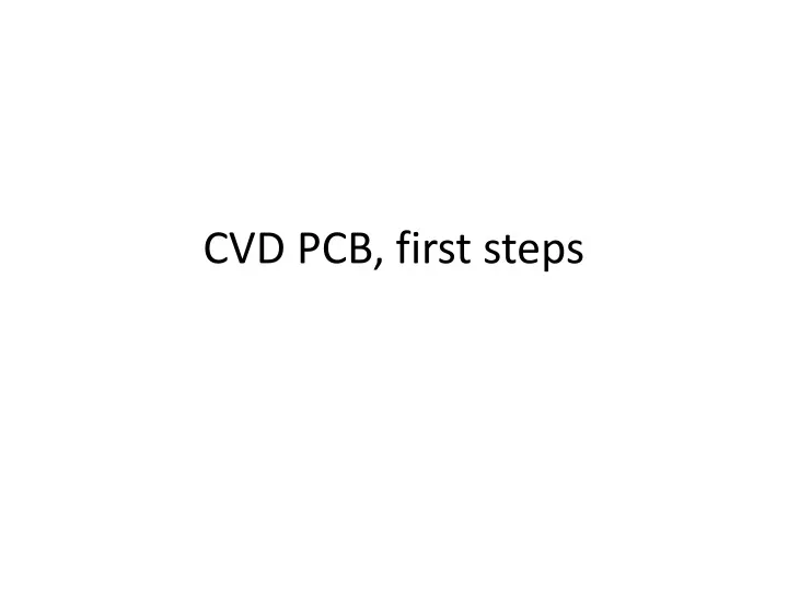 cvd pcb first steps