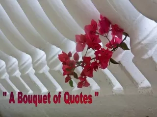 &quot; A Bouquet of Quotes &quot;