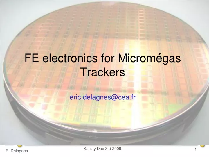 fe electronics for microm gas trackers eric delagnes@cea fr