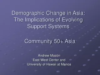 Demographic Change in Asia:  The Implications of Evolving Support Systems