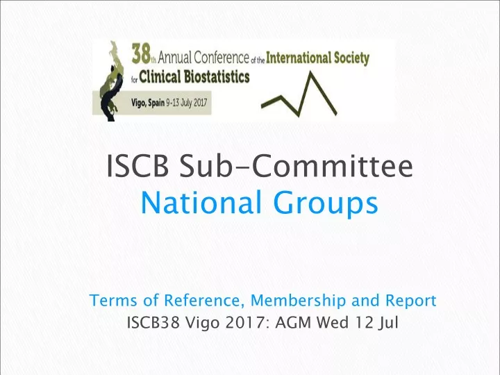 terms of reference membership and report iscb38 vigo 2017 agm wed 12 jul