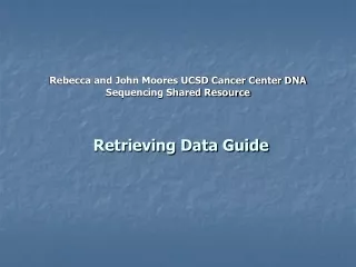 Rebecca and John Moores UCSD Cancer Center DNA Sequencing Shared Resource