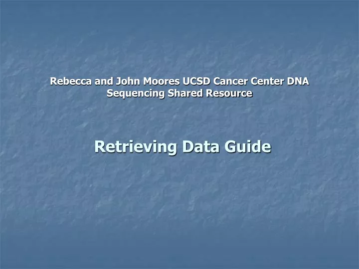rebecca and john moores ucsd cancer center dna sequencing shared resource