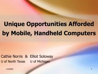 Unique Opportunities Afforded by Mobile, Handheld Computers