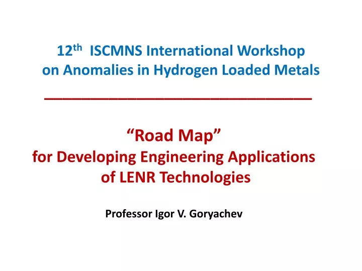 12 th iscmns international workshop on anomalies in hydrogen loaded metals