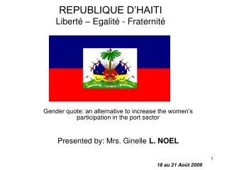 REPUBLIQUE D’HAITI Liberté – Egalité - Fraternité