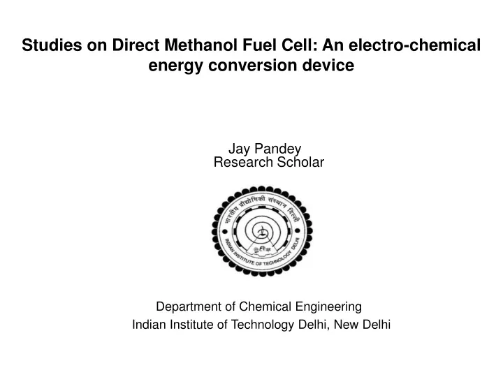 studies on direct methanol fuel cell an electro chemical energy conversion device