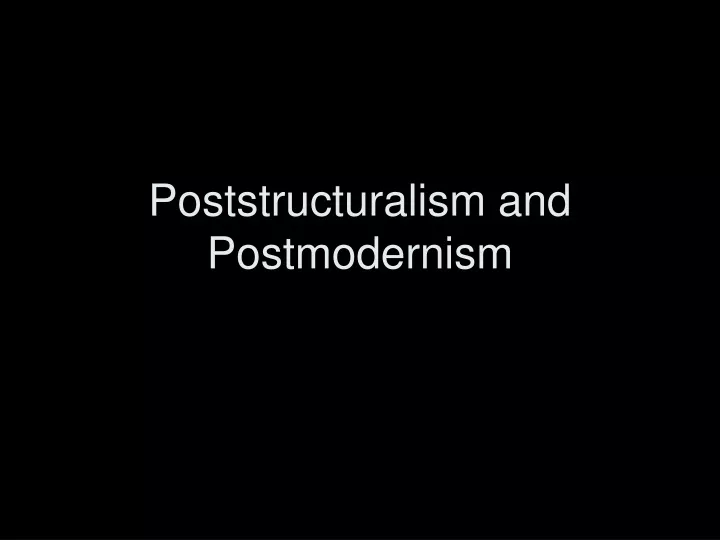 poststructuralism and postmodernism