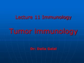 Lecture 11 Immunology Tumor immunology