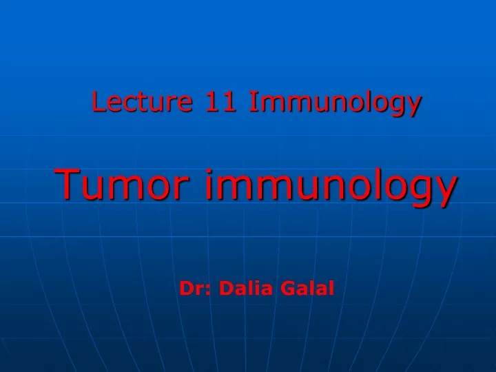 lecture 11 immunology tumor immunology