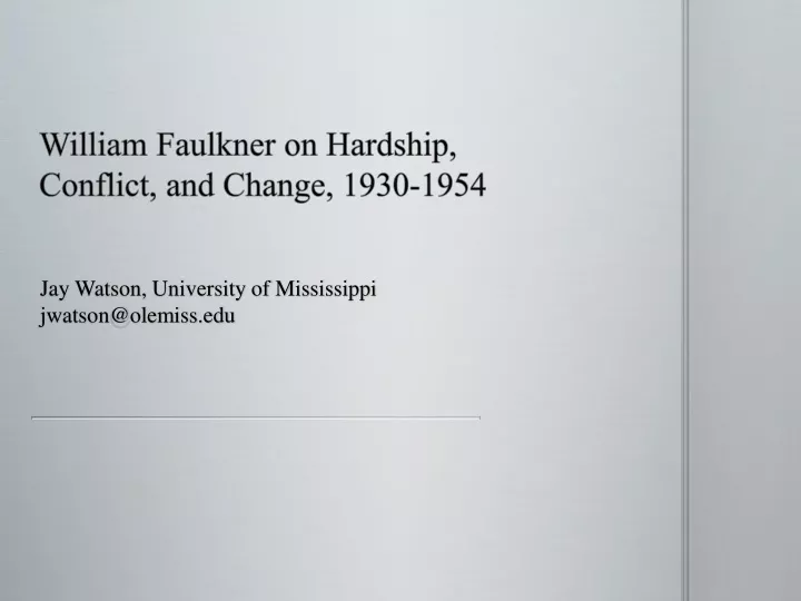 william faulkner on hardship conflict and change 1930 1954