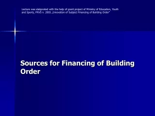 Sources for Financing of Building Order