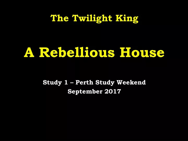 the twilight king a rebellious house study