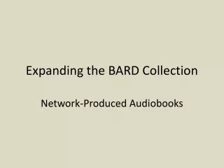 Expanding the BARD Collection