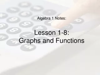 Algebra 1 Notes: Lesson 1-8: Graphs and Functions
