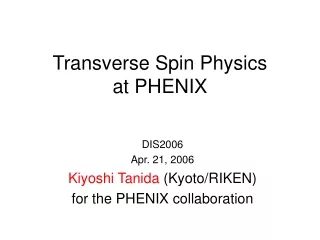 Transverse Spin Physics  at P HENIX