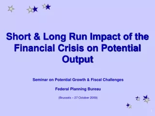 Short &amp; Long Run Impact of the Financial Crisis on Potential Output