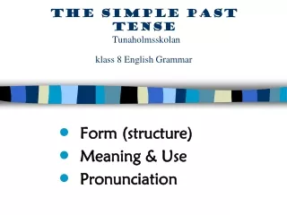 The simple past tense Tunaholmsskolan klass 8  English Grammar