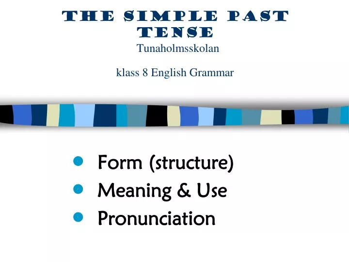 the simple past tense tunaholmsskolan klass 8 english grammar