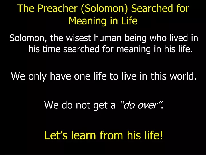 the preacher solomon searched for meaning in life