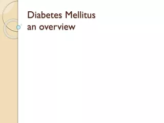 Diabetes Mellitus an overview