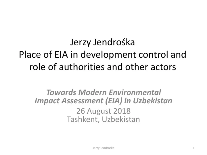 jerzy jendro ka place of eia in development control and role of authorities and other actors