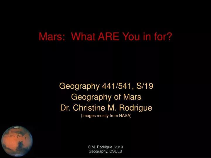 geography 441 541 s 19 geography of mars dr christine m rodrigue images mostly from nasa