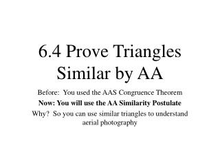 6.4 Prove Triangles Similar by AA