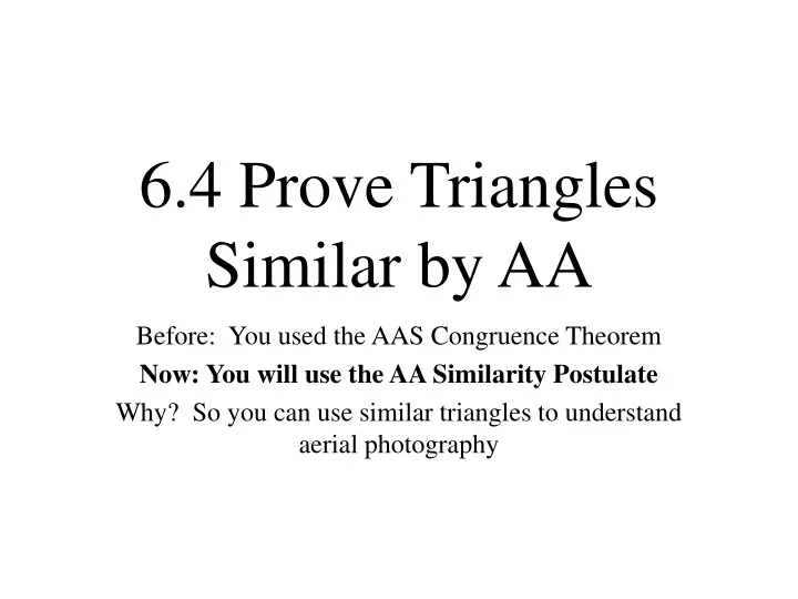 6 4 prove triangles similar by aa