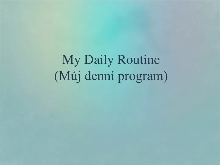 my daily routine m j denn program