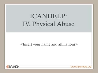 ICANHELP: IV. Physical Abuse