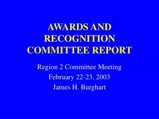 AWARDS AND RECOGNITION COMMITTEE REPORT