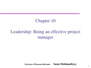 Chapter 10 Leadership: Being an effective project manager