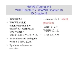 HW #3 /Tutorial # 3 WRF Chapter 17; WWWR Chapter 18 ID Chapter 5