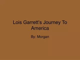 Lois Garrett’s Journey To America