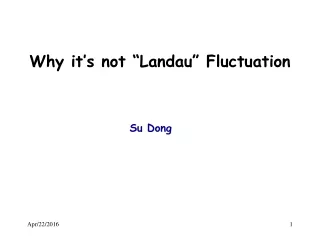 Why it ’ s not  “ Landau ”  Fluctuation