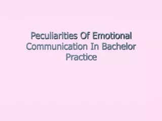 Peculiarities Of Emotional Communication In Bachelor Practice