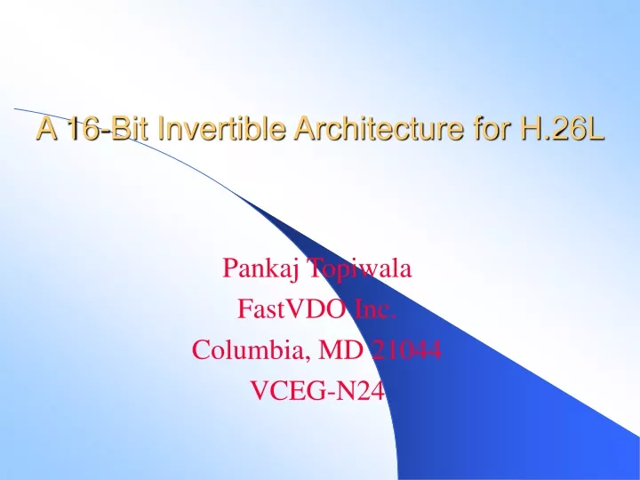 a 16 bit invertible architecture for h 26l
