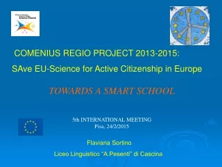 COMENIUS REGIO PROJECT 2013-2015:  SAve EU-Science for Active Citizenship in Europe