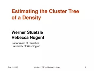 Estimating the Cluster Tree of a Density Werner Stuetzle Rebecca Nugent