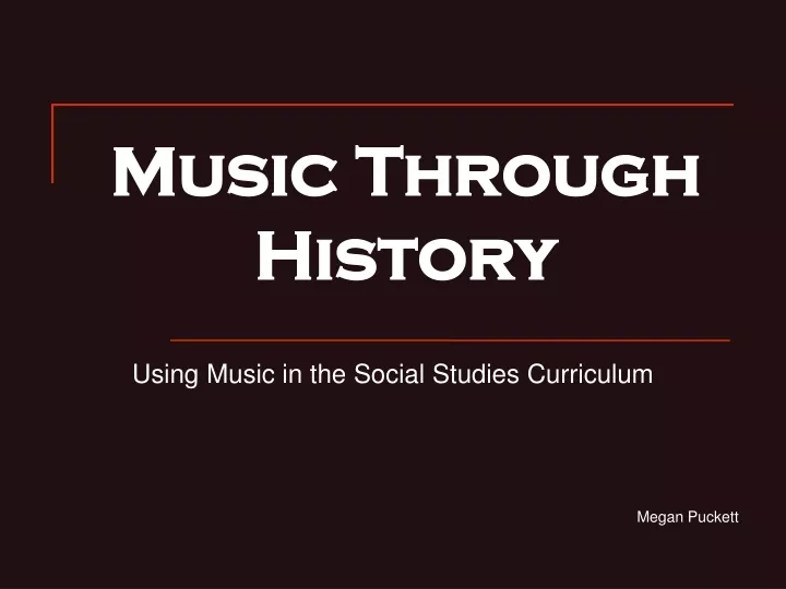 using music in the social studies curriculum megan puckett