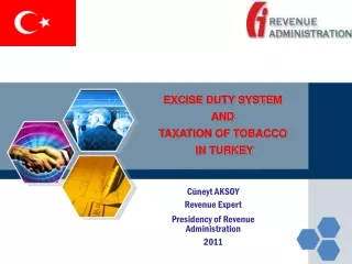 EXCISE DUTY SYSTEM AND TAXATION OF TOBACCO  IN TURKEY