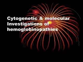 Cytogenetic &amp; molecular Investigations of hemoglobinopathies