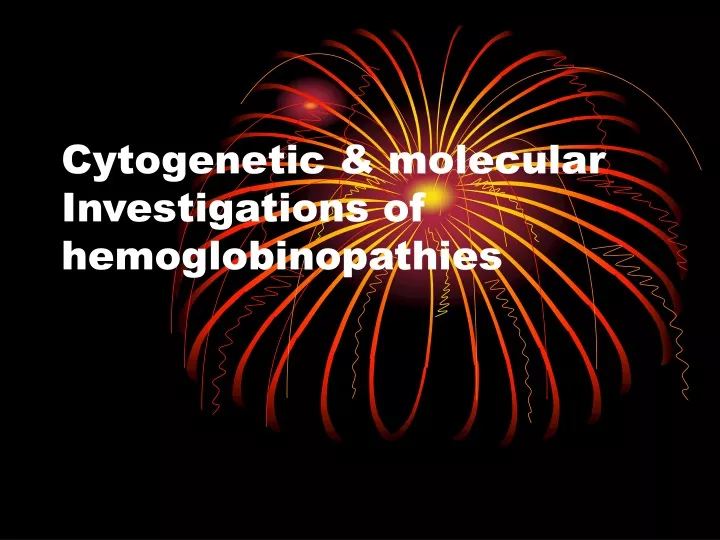 cytogenetic molecular investigations of hemoglobinopathies