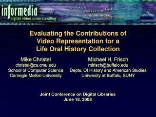 Evaluating the Contributions of Video Representation for a  Life Oral History Collection