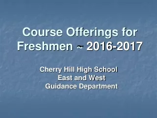 Course Offerings for Freshmen ~  2016-2017