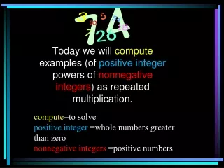 compute =to solve positive integer  =whole numbers greater than zero