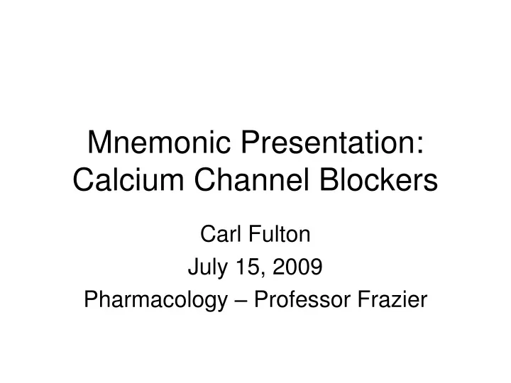 mnemonic presentation calcium channel blockers